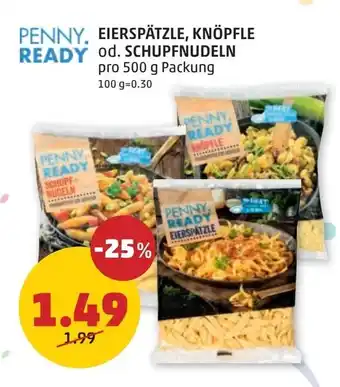 PENNY Eierspätzle, knöpfle ready od. schupfnudeln Angebot