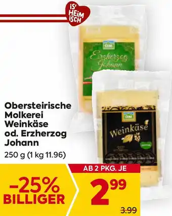 Billa Obersteirische Molkerei Weinkäse od. Erzherzog Johann Angebot