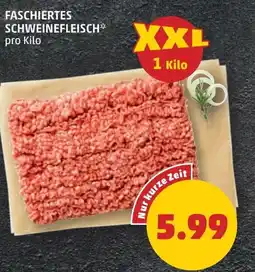 PENNY FASCHIERTES SCHWEINEFLEISCH* pro Kilo Angebot