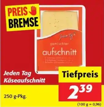 Nah&Frisch Jeden Tag Käseaufschnitt Angebot