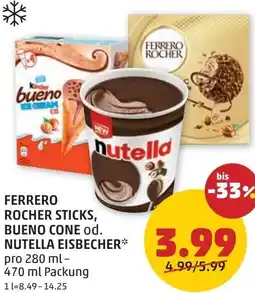 PENNY Rocher sticks, bueno cone od. nutella eisbecher Angebot