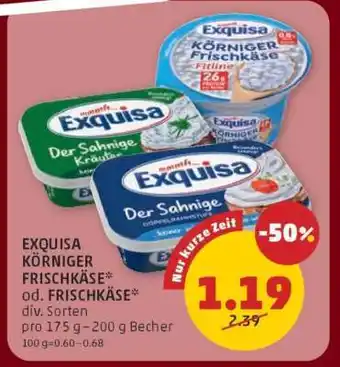 PENNY EXQUISA KÖRNIGER FRISCHKÄSE od. FRISCHKÄSE Angebot