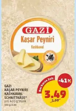 PENNY GAZİ KAŞAR PEYNİRİ KASHKAVAL SCHNITTKÄSE Angebot