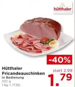 Unimarkt hütthaler Fricandeauschinken Angebot