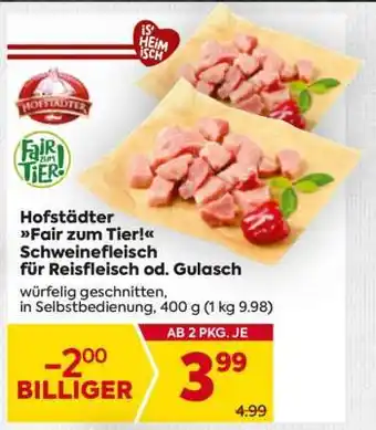 Billa Hofstädter Fair zum Tier! Schweinefleisch für Reisfleisch od. Gulasch Angebot