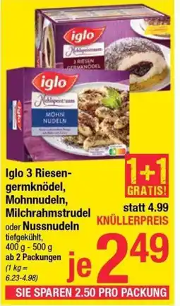 Maximarkt Iglo 3 riesen- germknödel, mohnnudeln, milchrahmstrudel oder nussnudeln Angebot