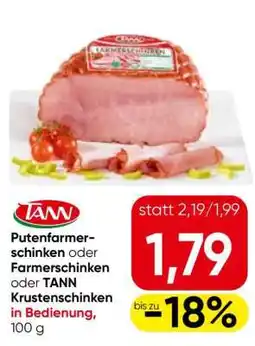 Eurospar Putenfarmerschinken oder Farmerschinken oder TANN Krustenschinken in Bedienung, 100 g Angebot