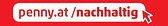 PENNY Die penny nachhaltigkeit. Angebot