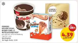 PENNY FERRERO ROCHER STICKS, BUENO CONE od. NUTELLA EISBECHER Angebot