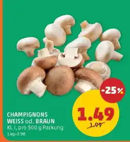 PENNY CHAMPIGNONS WEISS od. BRAUN Angebot