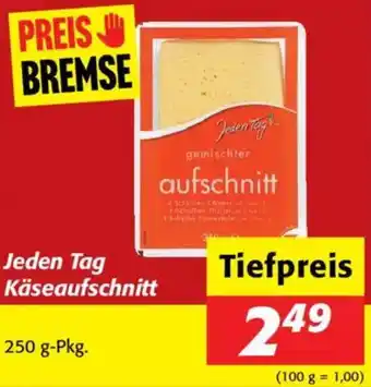 Nah&Frisch Jeden Tag Käseaufschnitt Angebot
