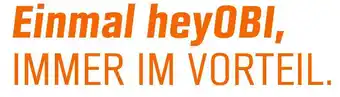 OBI Einmal heyOBI, IMMER IM VORTEIL Angebot