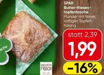 Spar SPAR Butter Riesen topfentasche Angebot