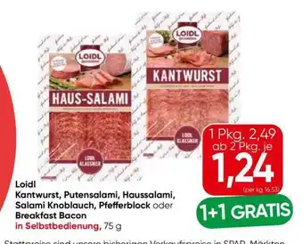 Eurospar Loidl Kantwurst, Putensalami, Haussalami, Salami Knoblauch, Pfefferblock oder Breakfast Bacon Angebot