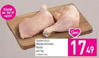 Sutterlüty Sutterlüty's Wälderhennele Keule Angebot