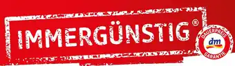 dm dm Immergünstig Angebot