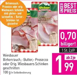 Sutterlüty Wiesbauer Birkenrauch,- Butter,- Prosecco oder Orig. Wiesbauers Schinken geschnitten Angebot