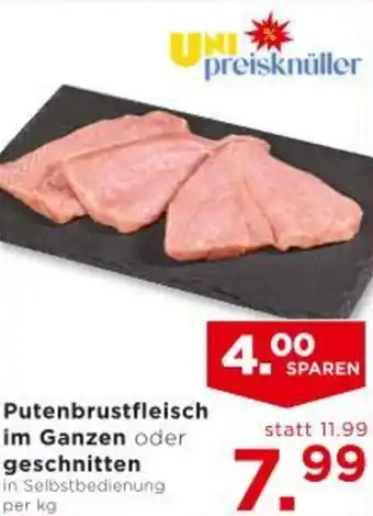 Unimarkt Putenbrustfleisch im Ganzen oder geschnitten Angebot