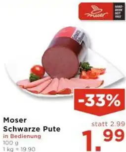 Unimarkt Moser Schwarze Pute Angebot
