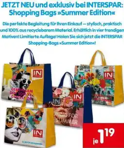 Interspar JETZT NEU und exklusiv bei INTERSPAR: Shopping Bags Summer Edition Angebot