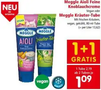Interspar Meggle Aioli Feine Knoblauchcreme Vegan oder Meggle Kräuter-Tube Angebot