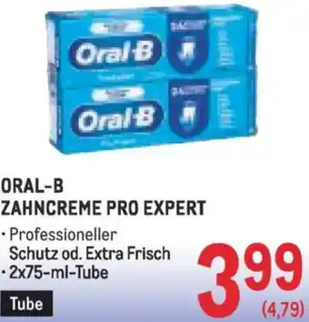 Metro Oral-B Zahncreme pro expert Angebot