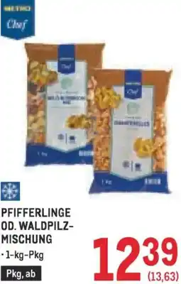 Metro Pfifferlinge od. waldpilz- mischung Angebot