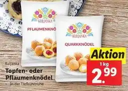 Lidl Kuljanka Topfen- oder Pflaumenknödel Angebot