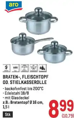 Metro Braten, fleischtopf od. stielkasserolle Angebot