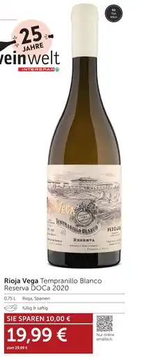 Weinwelt Interspar Rioja Vega Tempranillo Blanco Reserva DOCa 2020 Angebot