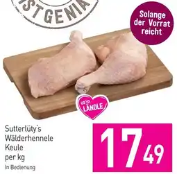 Sutterlüty Sutterlüty's Wälderhennele Keule Angebot