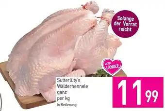 Sutterlüty Sutterlüty's Wälderhennele Angebot