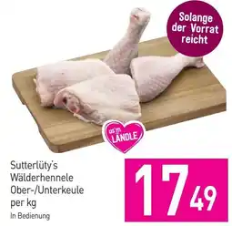 Sutterlüty Sutterlüty's Wälderhennele Ober Unterkeule Angebot