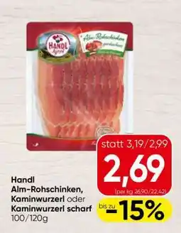 Spar Handl Alm-Rohschinken, Kaminwurzerl oder Kaminwurzerl scharf Angebot