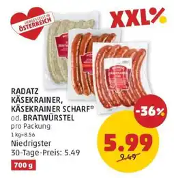 PENNY RADATZ KÄSEKRAINER, KÄSEKRAINER SCHARF* od. BRATWÜRSTEL Angebot