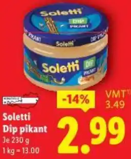 Lidl Soletti Dip Soletti Dip pikant Je 230 g 1 kg - 13.00 Angebot