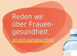 dm dm.at/frauengesundheit Angebot