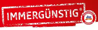 dm IMMERGÜNSTIG dm Angebot