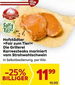 Billa Hofstädter Fair zum Tier Die Grillerei Karreesteaks mariniert vom Strohwohlschwein Angebot