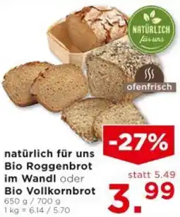 Unimarkt natürlich für uns Bio Roggenbrot im Wandl oder Bio Vollkornbrot Angebot