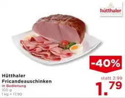 Unimarkt Hütthaler Fricandeauschinken Angebot