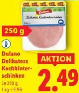 Lidl Dulano Delikatess Kochhinter- schinken Angebot