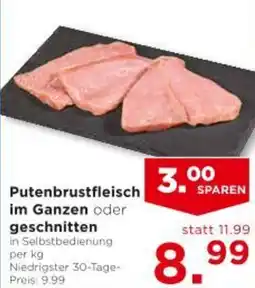 Unimarkt Putenbrustfleisch im Ganzen oder Angebot