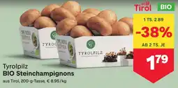 MPreis Tyrolpilz BIO Steinchampignons Angebot