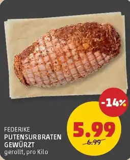 PENNY Federike putensurbraten gewürzt Angebot