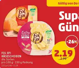 PENNY Fol epi käsescheiben Angebot
