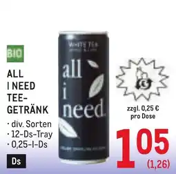 Metro Bio all i need tee- getränk Angebot