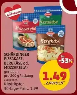 PENNY SCHÄRDINGER PIZZAKÄSE, BERGKÄSE od. MOZZARELLA Angebot