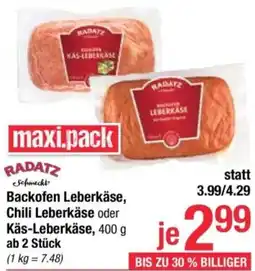 Maximarkt Radatz schmeckt backofen leberkäse, chili leberkäse oder käs-leberkäse, Angebot