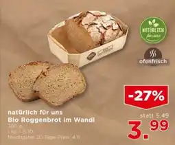 Unimarkt natürlich für uns Bio Roggenbrot im Wandl Angebot